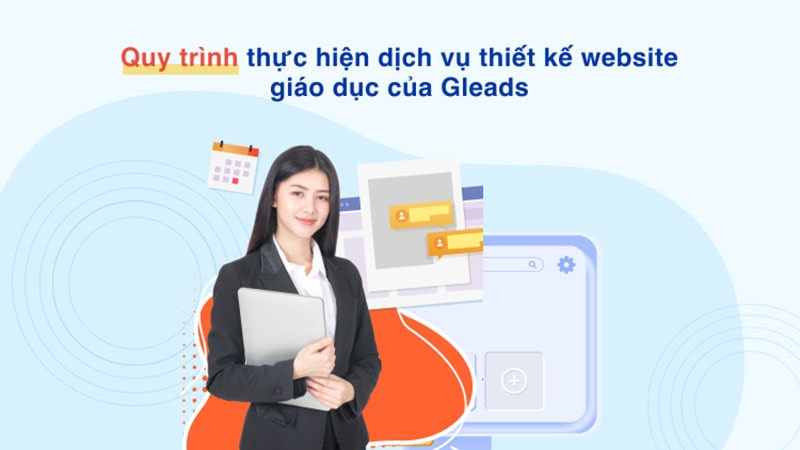 Quy trình thực hiện dịch vụ thiết kế website giáo dục của Gleads