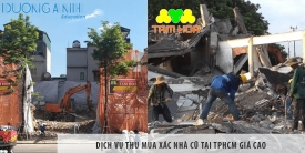 Dịch vụ thu mua xác nhà cũ tại TPHCM giá cao