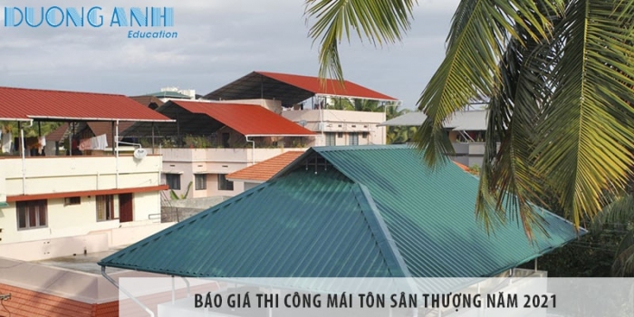 Báo giá thi công mái tôn sân thượng năm 2021