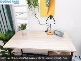 6 mẹo hay để tạo lập không gian làm việc tại nhà phù hợp, hiệu quả