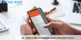 Ưu - Nhược điểm của phần mềm quản lý bán hàng POS365?